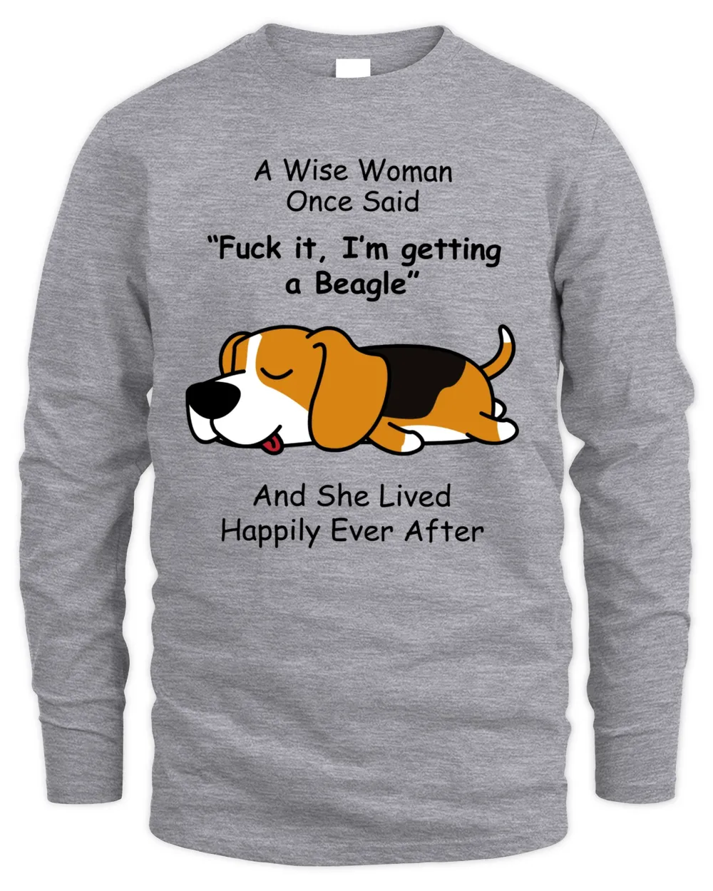 A Wise Woman Once Said Beagle