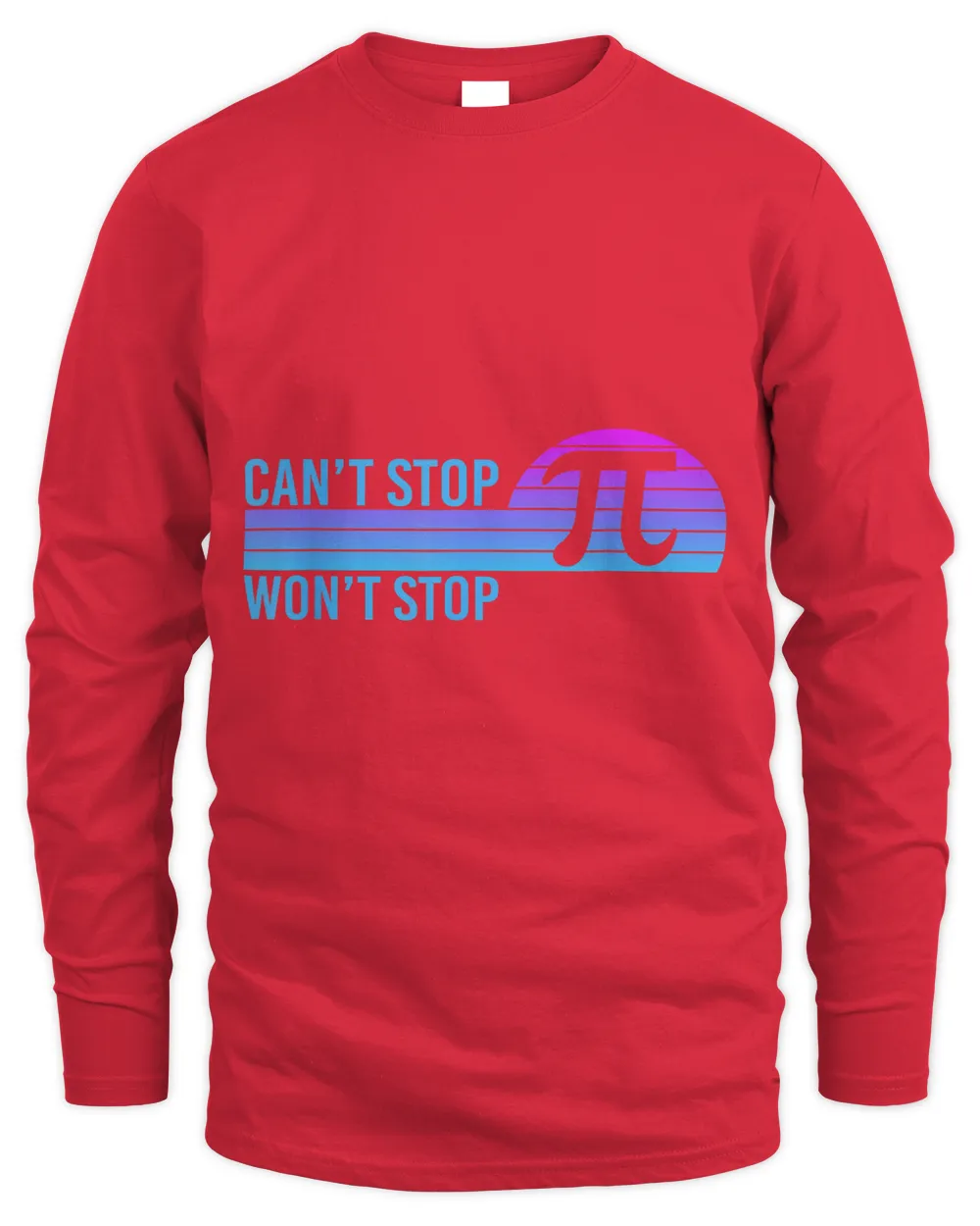 Cant Stop Pi Wont Stop Math Pi Day Funny Maths Teacher 31