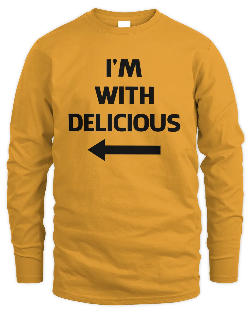 I'm With Delicious T Shirt