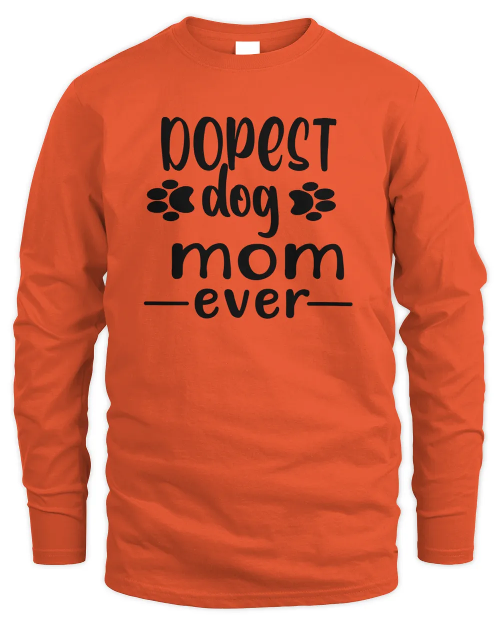 Dopest Dog MOM Ever best dog mom ever T-Shirt