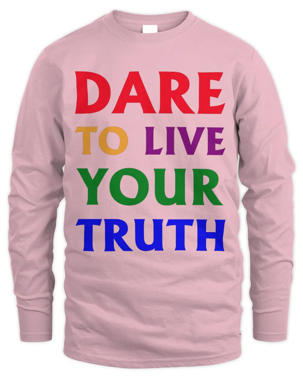 Dare live to you truth, LGBT Pride Month Shirt