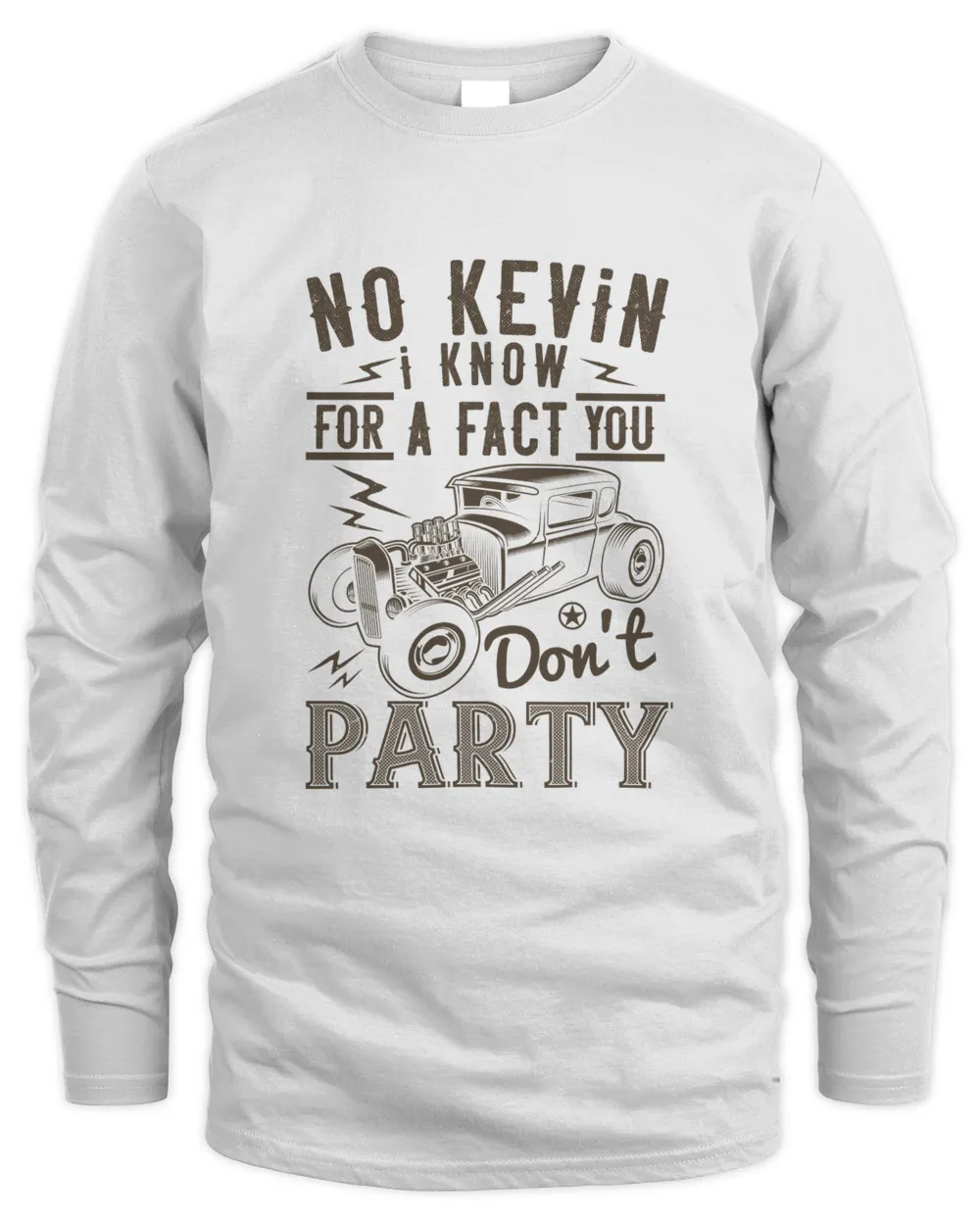 No Kevin, I know for a fact you don't party-01