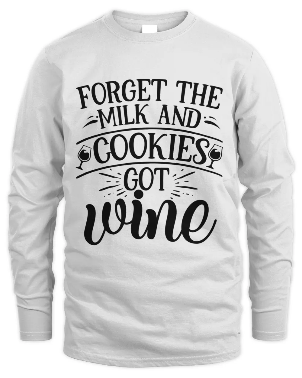 Forget The Milk And Cookies Got Wine, Men's & Women's Merry Christmas Shirt