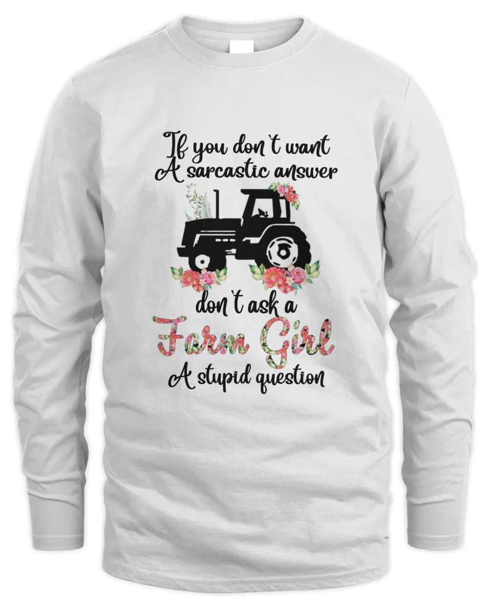 Don't Ask A Farm Girl A Stupid Question