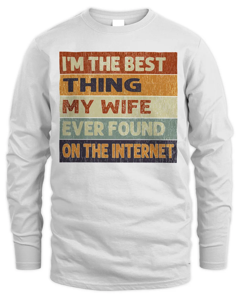 I'm The Best Thing My Wife Ever Found On The Internet