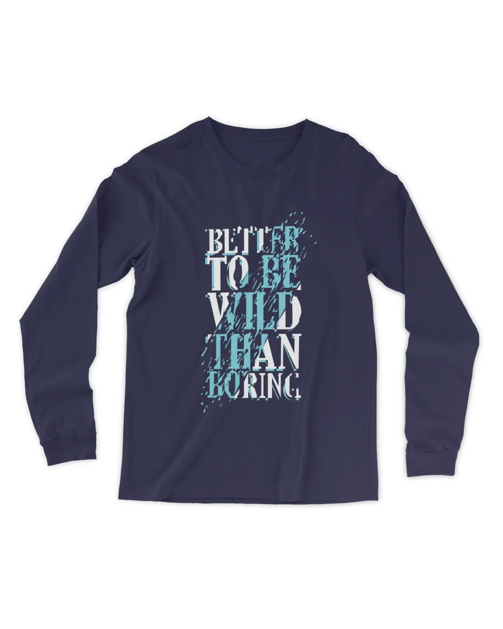 MEMOD5 - Better To Be Wild Than Boring - Funny Quotes & Typography Style