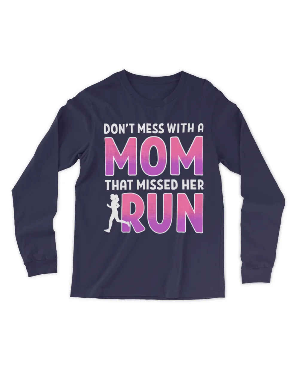 don't mess with a mom that missed her run Men's Long Sleeved T-Shirt navy s