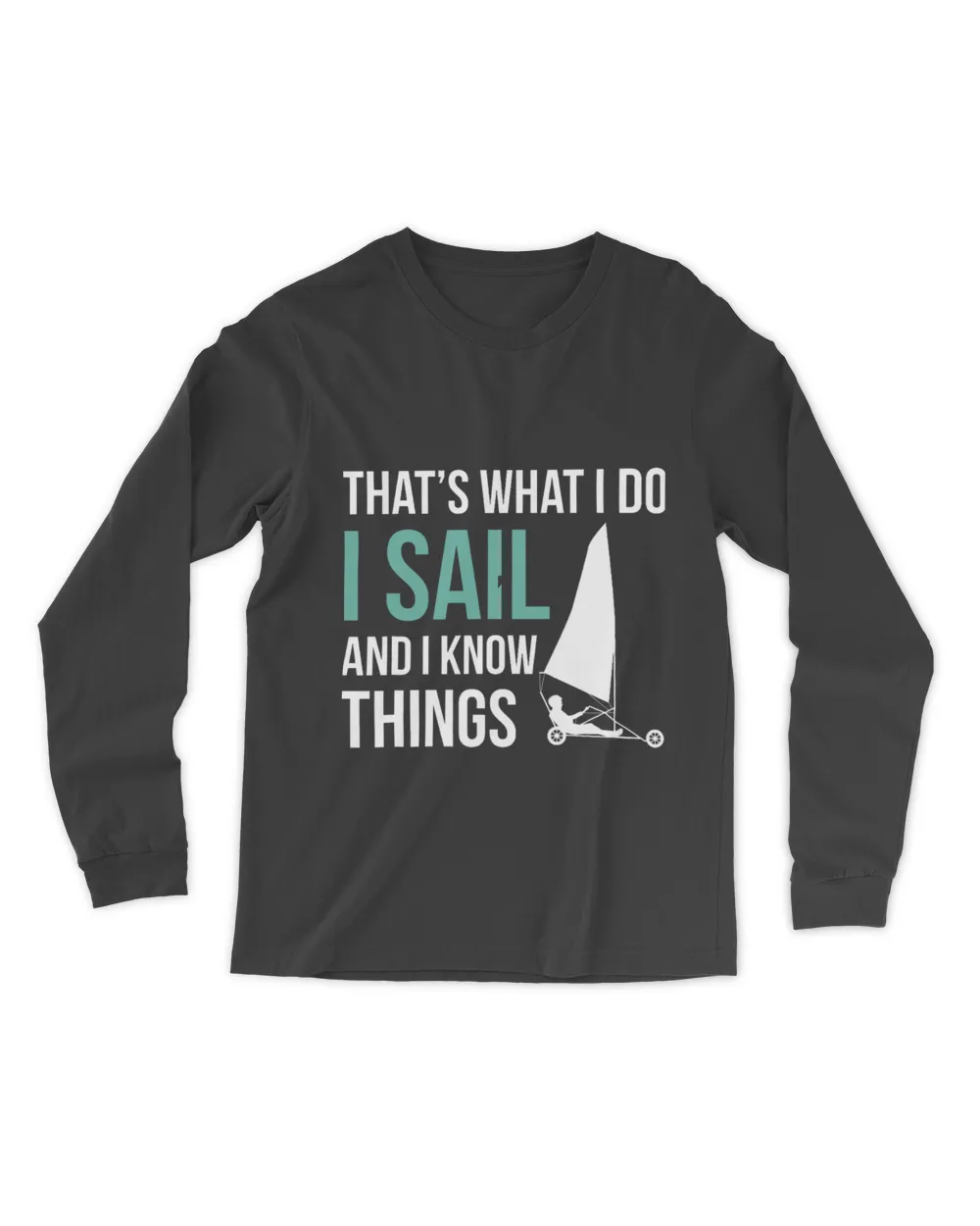 I Sail Land Sailing Wagon Sand Yachting Sailor Dirtboating