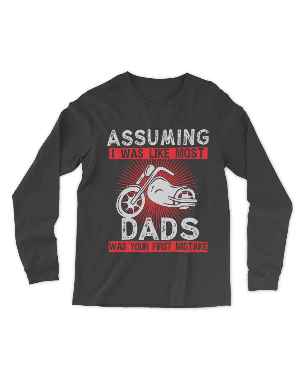 Mens Assuming I Was Like Most Dad Funny Biker Fathers Day
