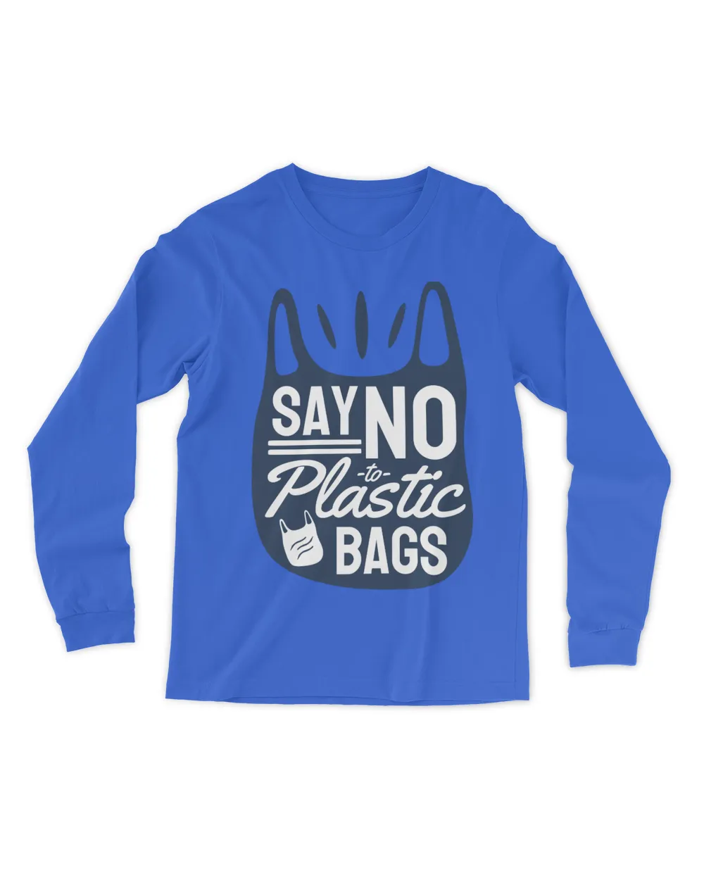 Say No To Plastic Bags (Earth Day Slogan T-Shirt)