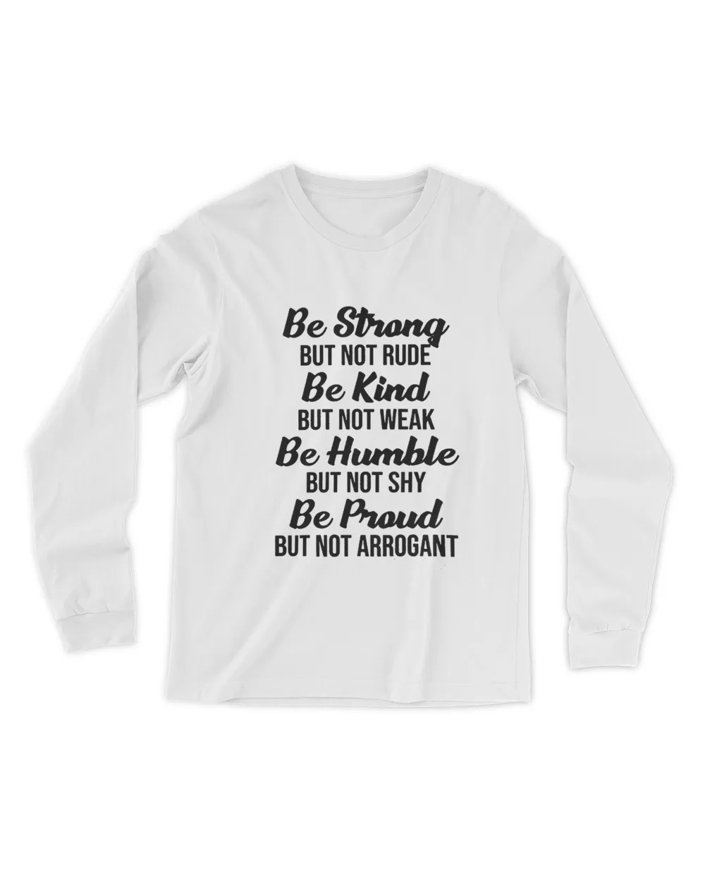 Be Strong But Not Rude Be Kind But Not Weak Be Humble But Not shy Be Proud But Not Arrogant