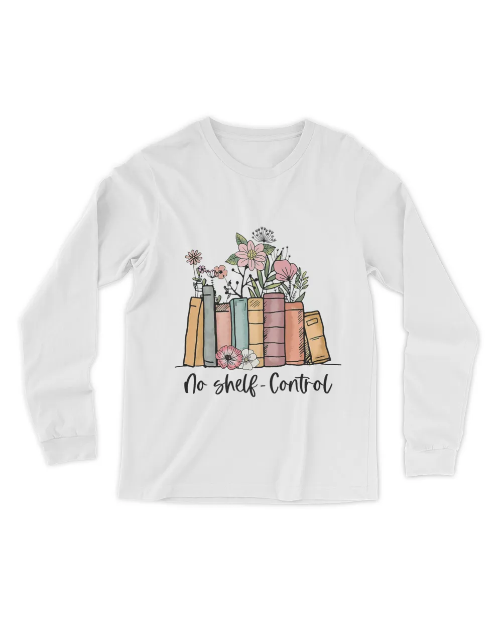 I Have No ShelfControl Literature Library Book Lover Floral