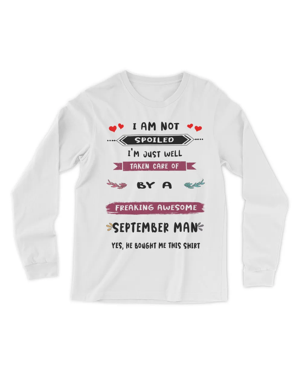 I am not spoiled Men's Long Sleeved T-Shirt white s
