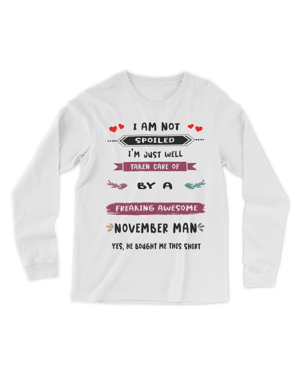 I am not spoiled Men's Long Sleeved T-Shirt white s