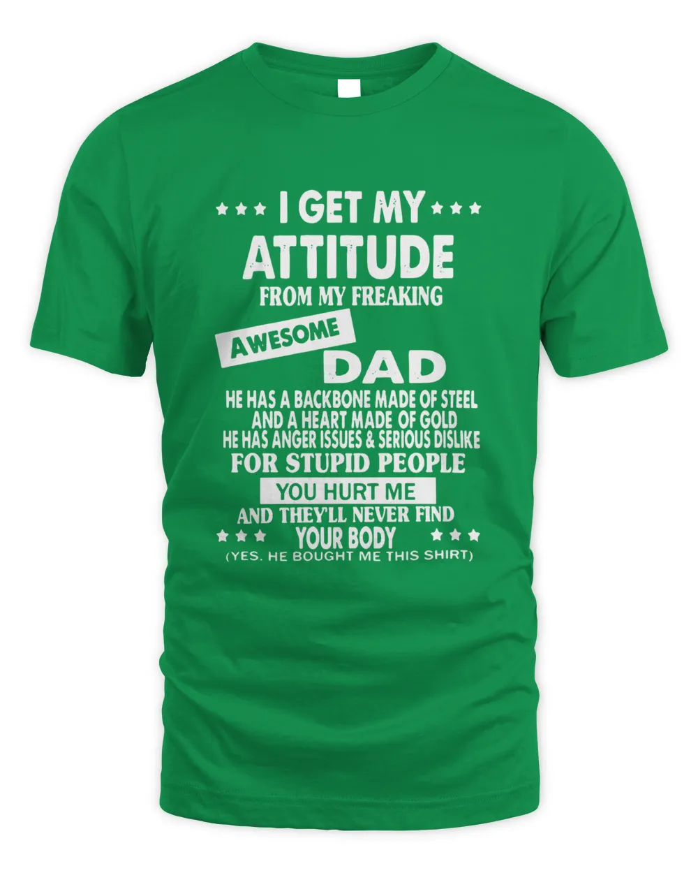 I Get My Attitude From My Freaking Awesome Dad Funny Print T-Shirt