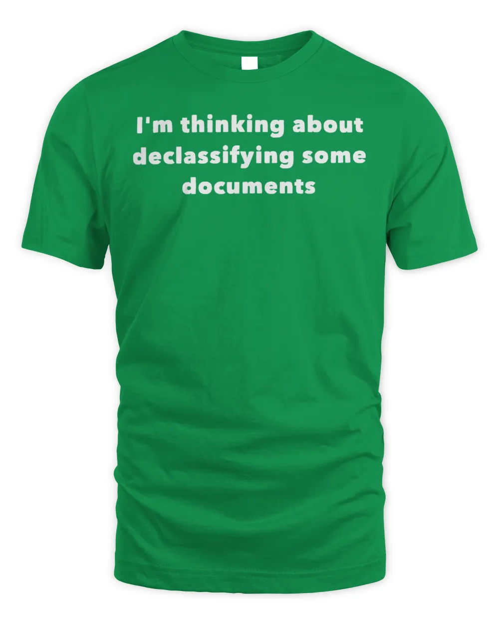 I’m thinking about declassifying some documents Shirt