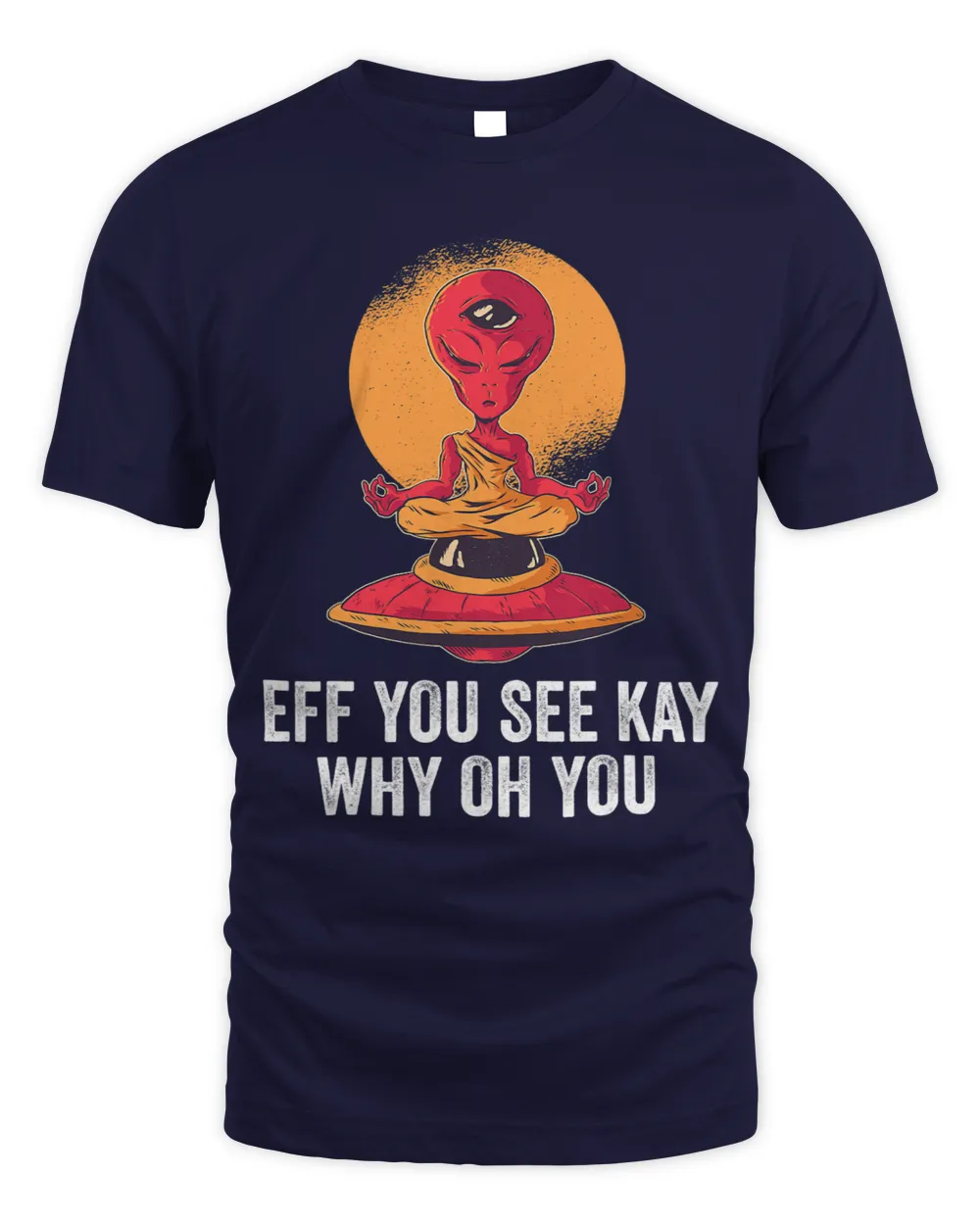 EFF You See Kay Why Oh You 2Vintage Meditating Alien Yoga
