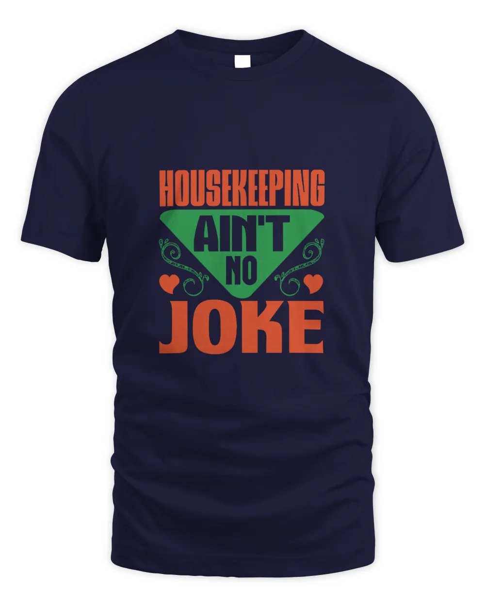 Housekeeping Ain't No Joke, Cleaner Shirt, Cleaner Gifts, Cleaner, Cleaner Tshirt, Funny Gift For Cleaner