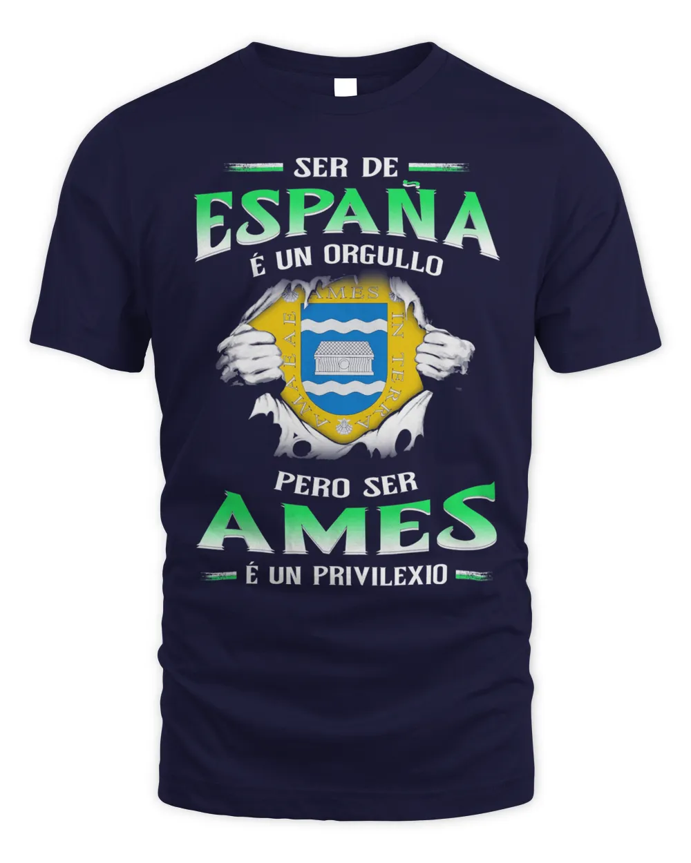 Ser De España É Un Orgullo Pero Ser Ames É Un Privilexio Shirt