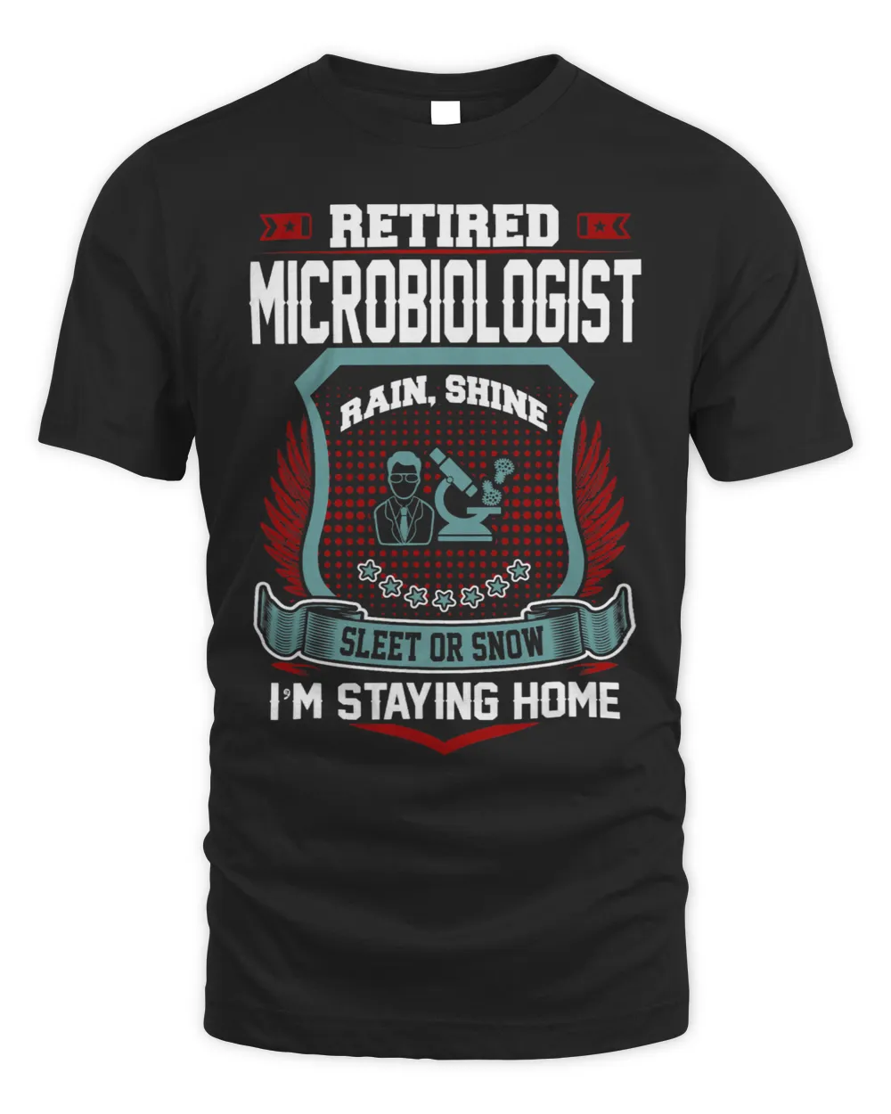Retired Microbiologist Staying Home Retirement Tshirt