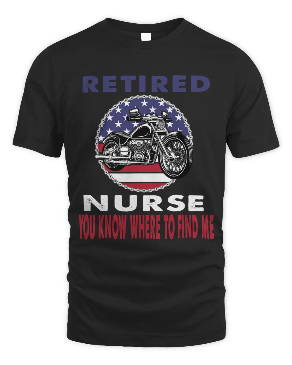 Retired Nurse You Know Where To Find Me Motorcycle Biker
