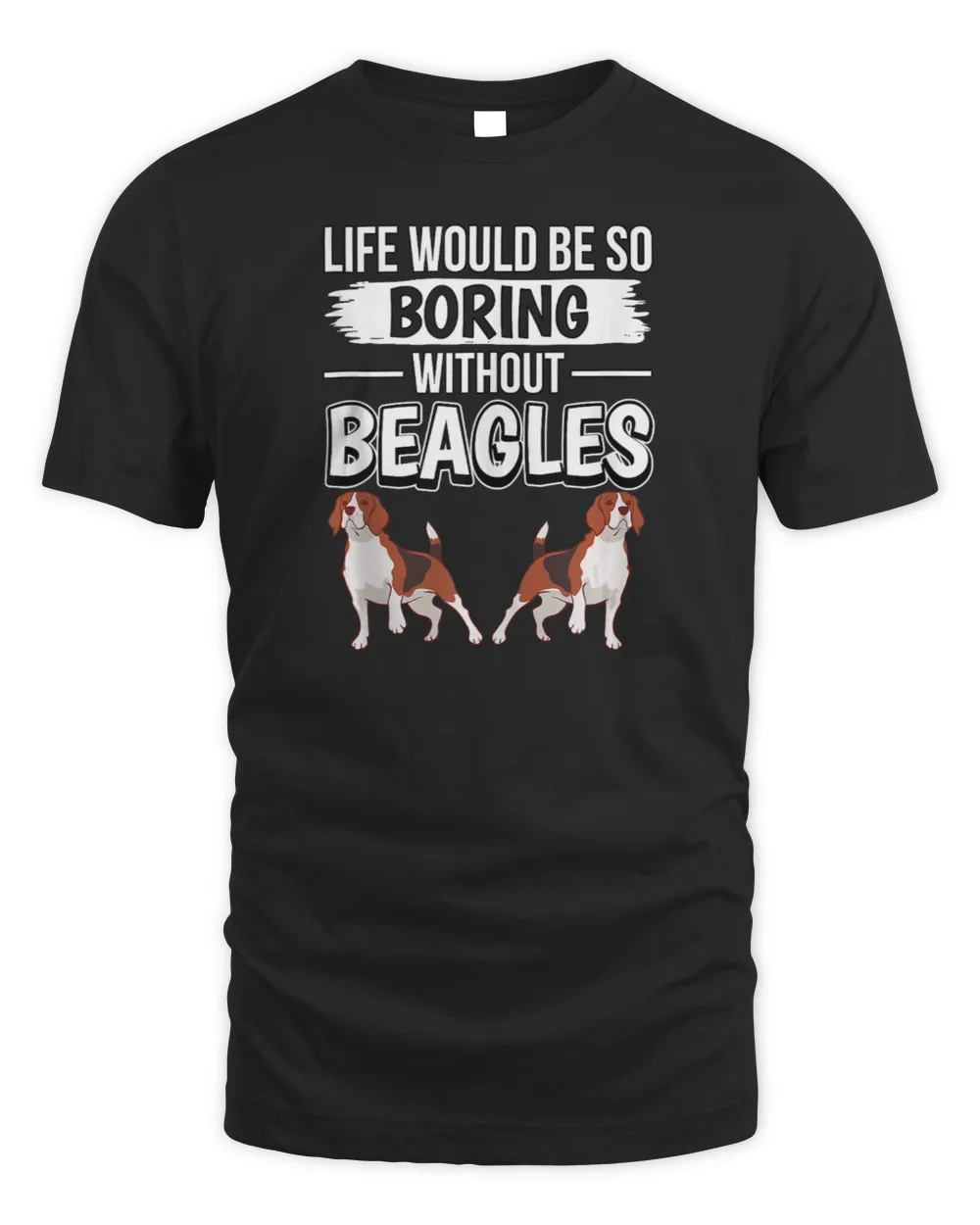 Beagle Quote Life Would Be So Boring Wit