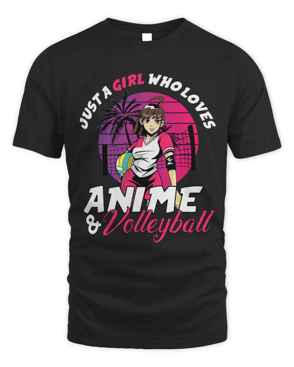 Just A Girl Who Loves Anime And Volleyball Anime Girls Tee