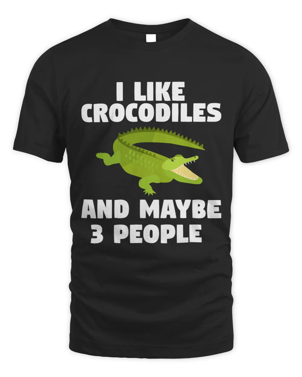 I Like Crocodiles And Maybe 3 People Reptile Lover 1