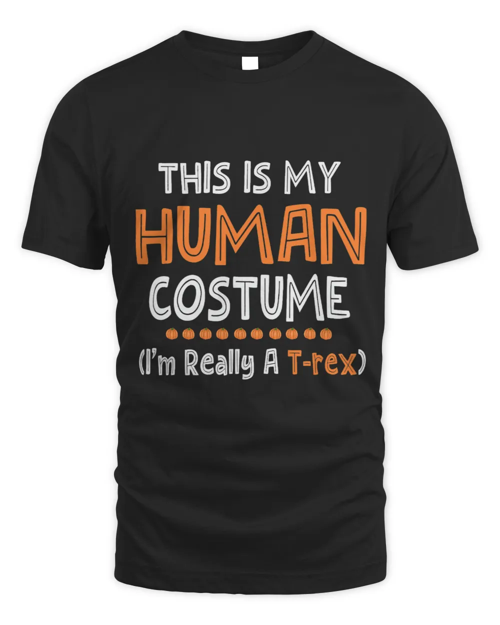 Funny Halloween This Is My Human Costume Im Really A Trex