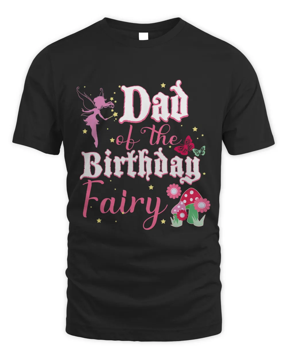 Mens Dad Of The Birthday Fairy Princess Girl Mushroom Butterfly