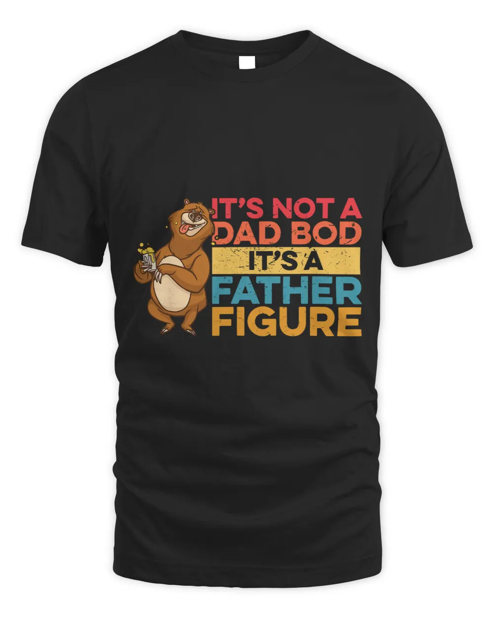 Mens Its Not A Dad Bod Its A Father Figure