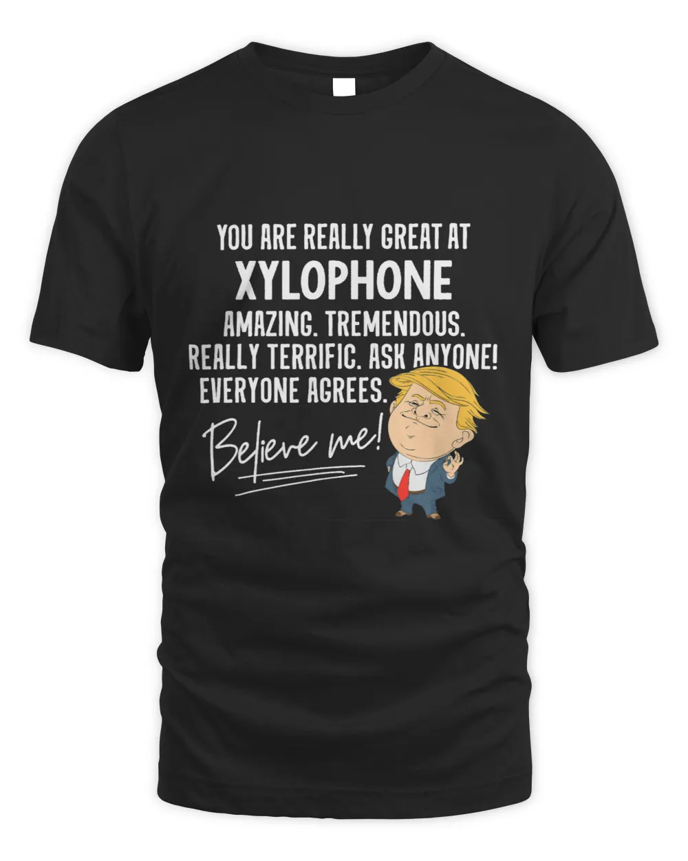 Funny Trump Really Great Xylophone Gift Shirt
