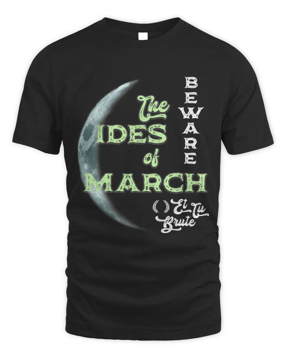 Beware the Ides of March Cresent Moon Et Tu Brute