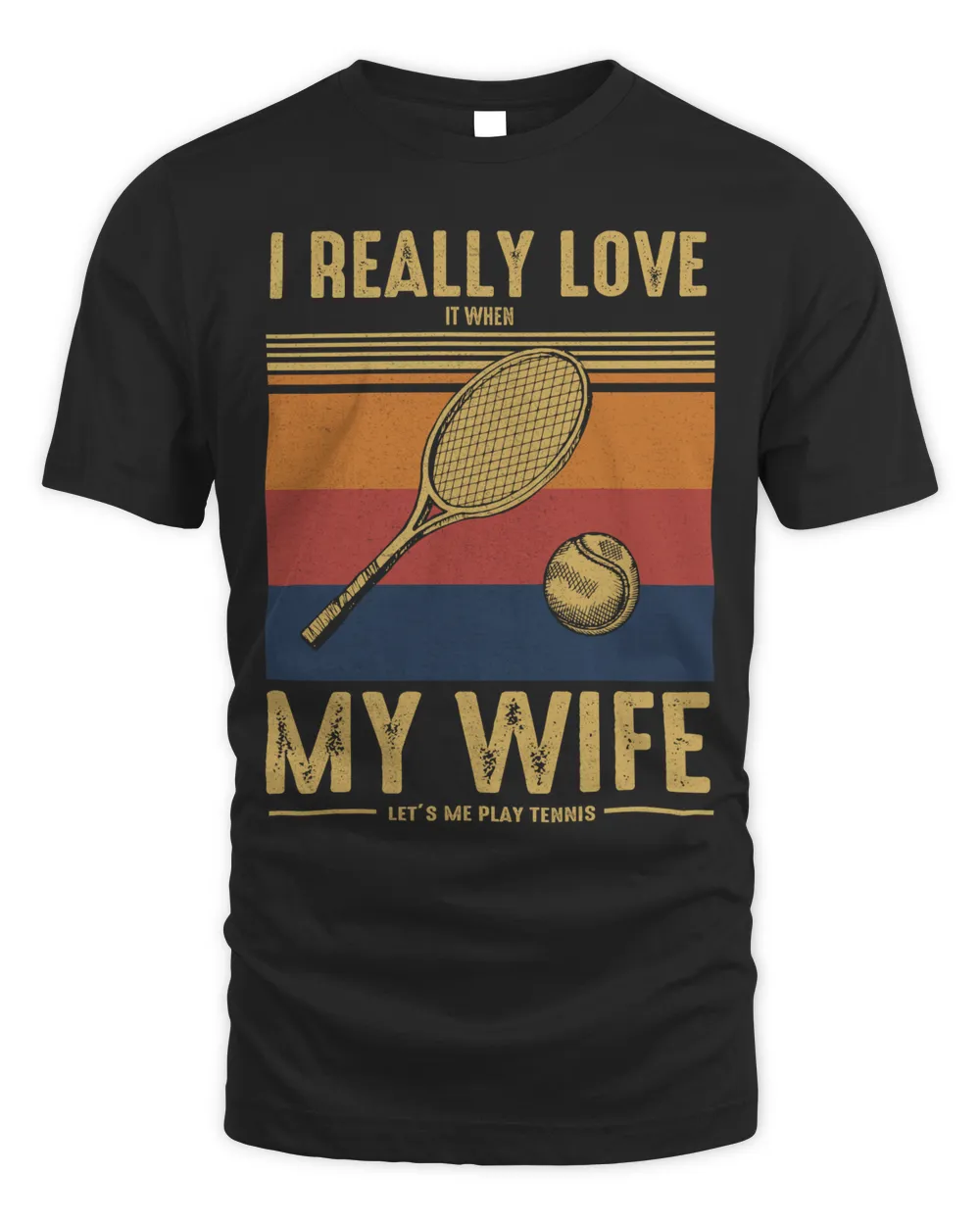 I really love my wife tennis