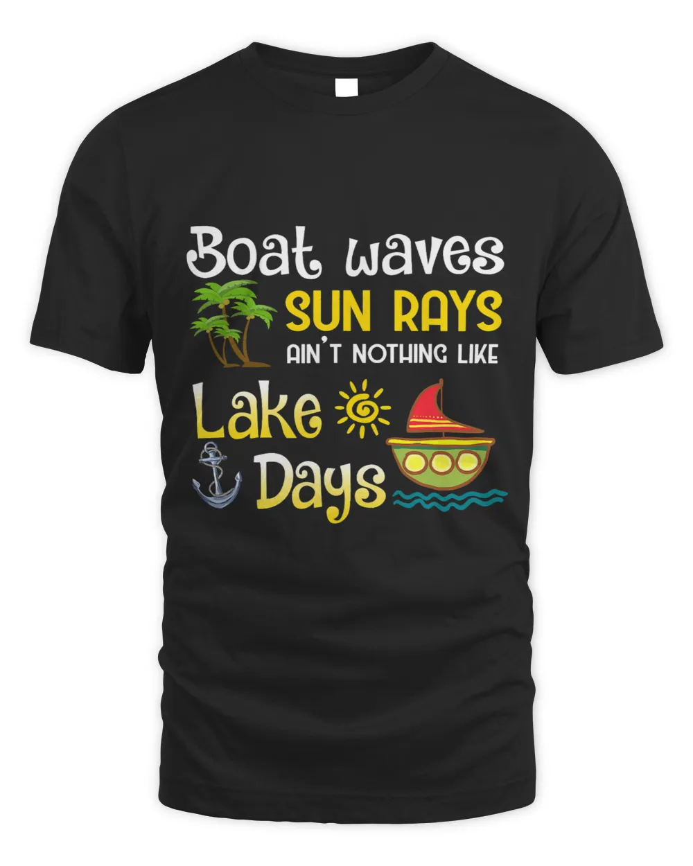 Boat Waves Sun Rays Aint Nothing Like Lake Days 1