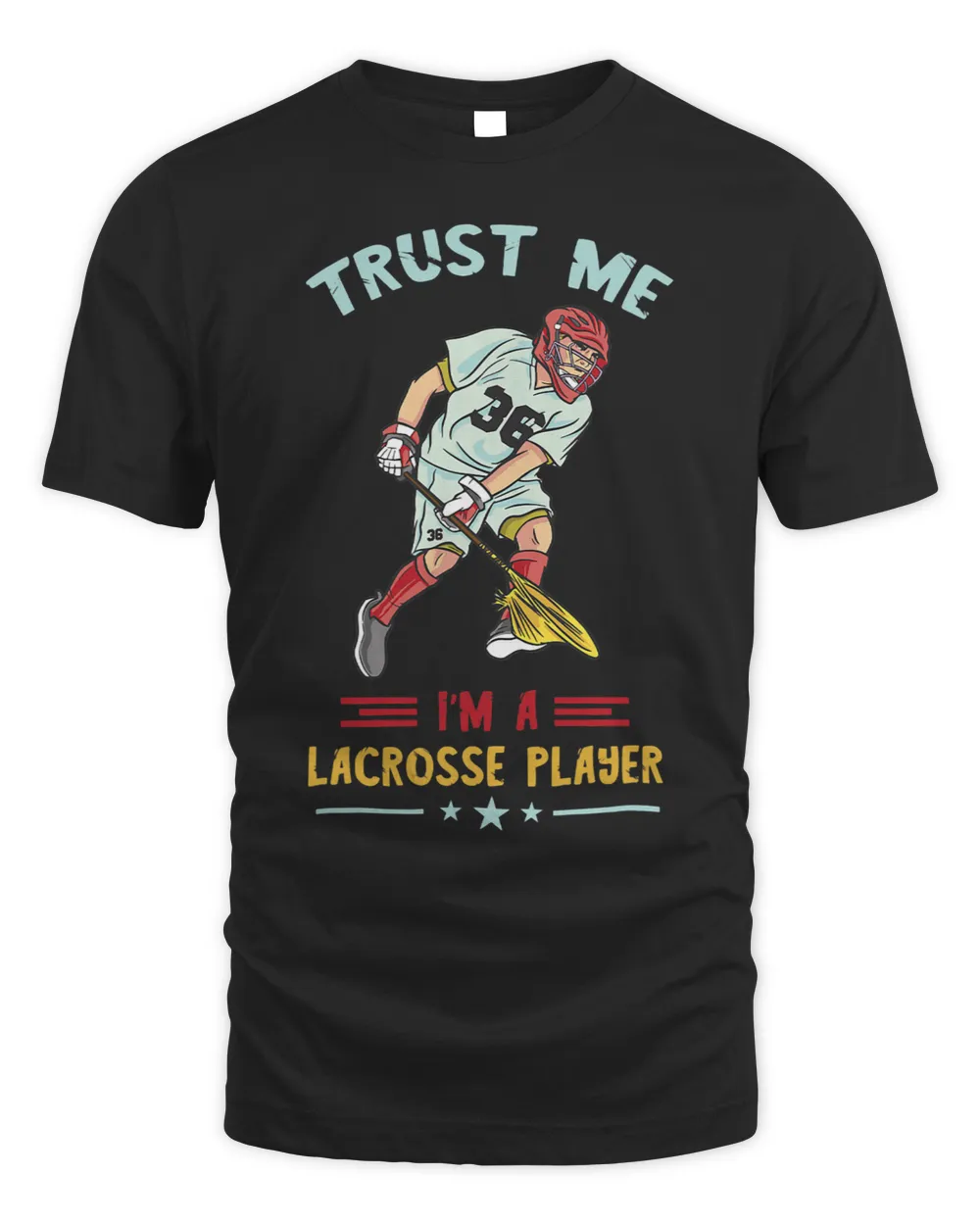 Lacrosse Player Trust Me Lax Player Lax Stick Lacrosse LAX