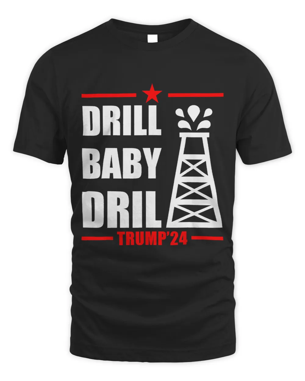 Trump 2024 Drill Baby Drill Funny Pro Trump