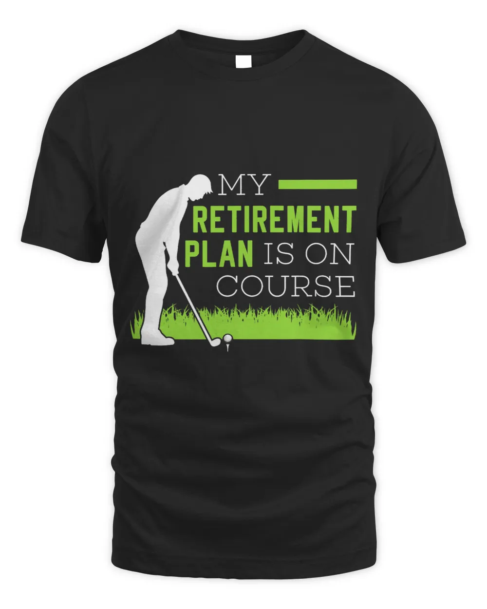 Golf Player My Retirement Plan Golf Putter Golfer Bogey Golfing Par