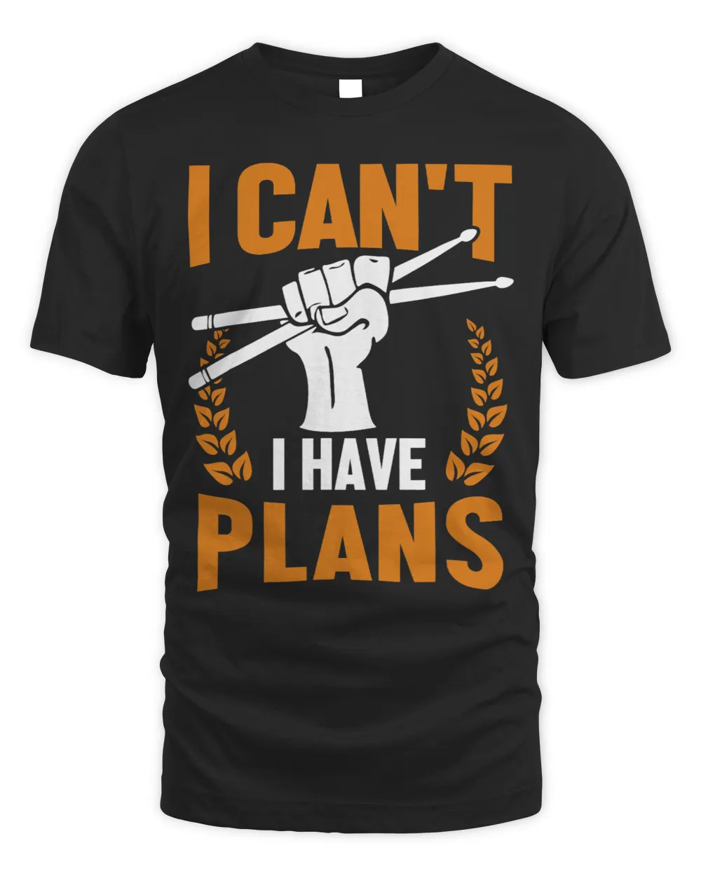 Drums I Have Plans Percussion Lover Unisex Standard T-Shirt black s