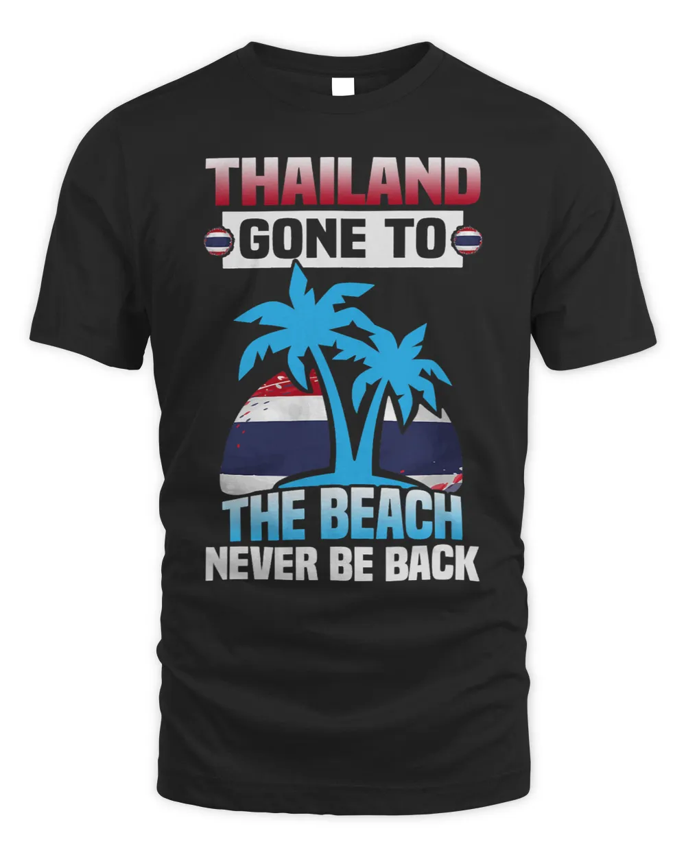Thailand gone to the beach never be back Vacation Thailand