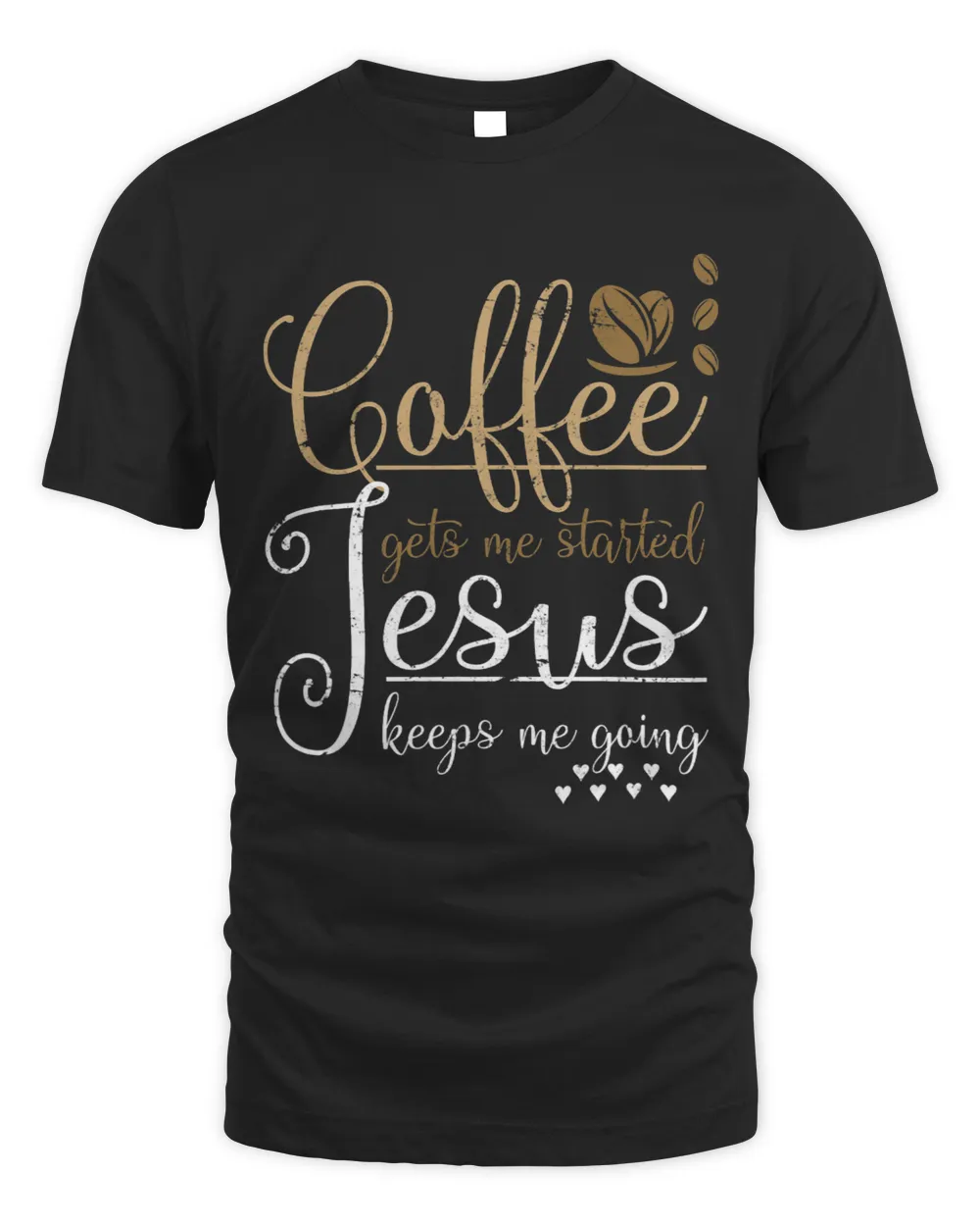 Christian Coffee Gets Me Started Jesus Keeps Me Going Jesus