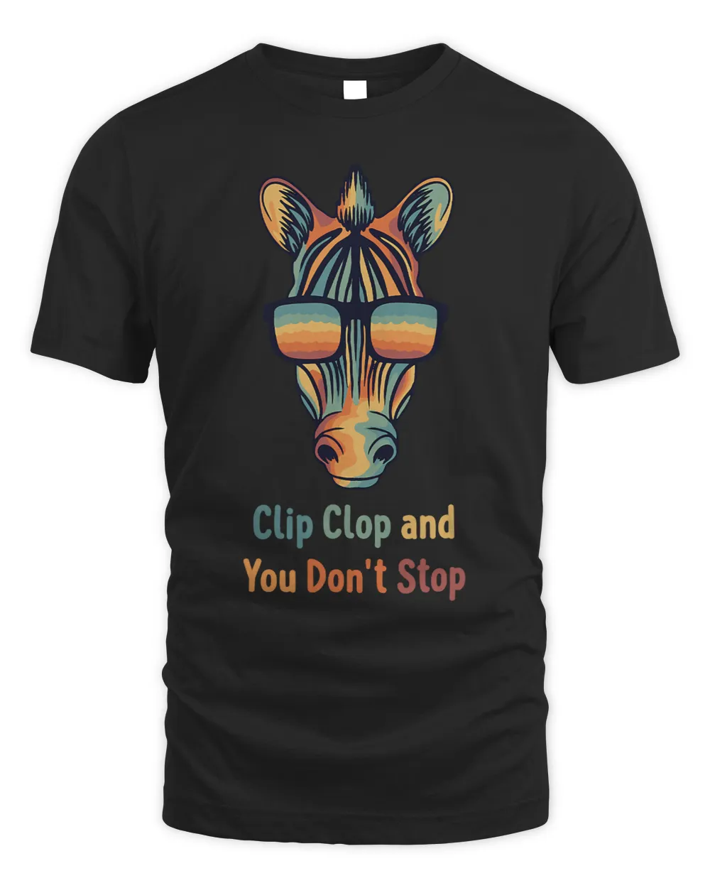 Funny Horse Clip Clop And You Dont Stop Horse Vintage Apparel