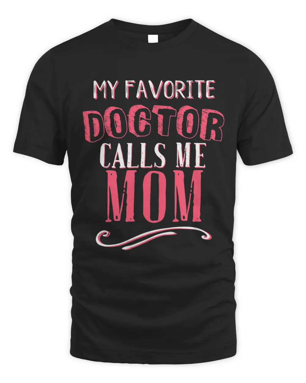 Dental My Favorite Doctor Calls Me Mom Dentist Medical Gift MD Tooth