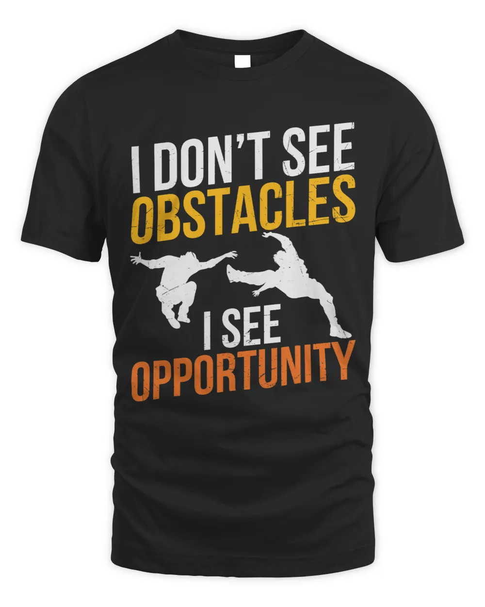 Funny Parkour Sayings Parkour Dont See Obstacles Opportunity