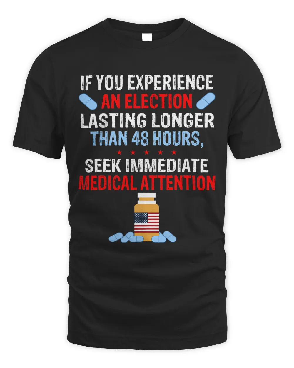 Experience Election Longer than 48 Hours a Funny Pun Unisex Standard T-Shirt black s