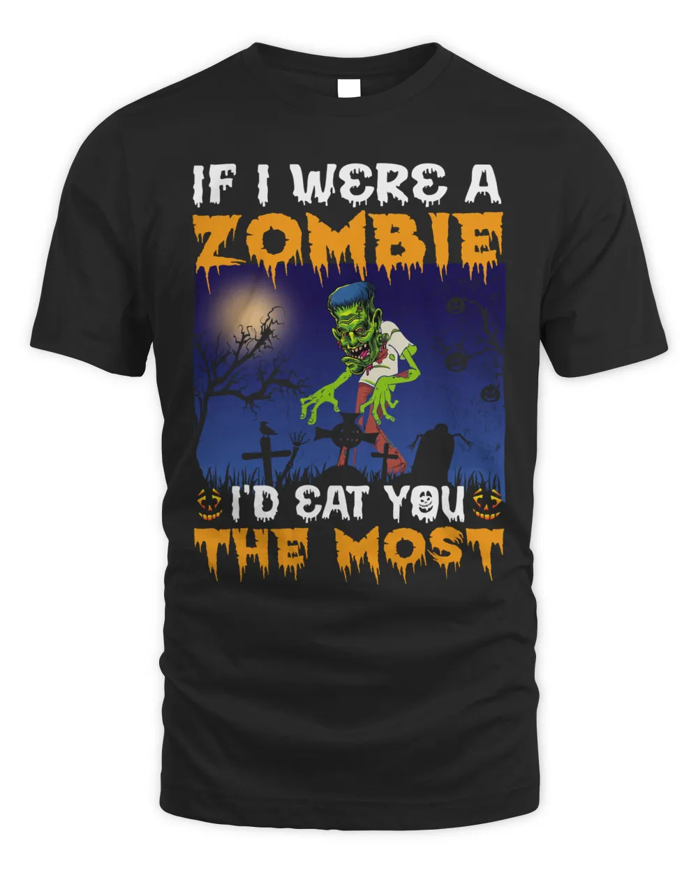 IF I WERE A ZOMBIE I'D EAT YOU THE MOST Unisex Standard T-Shirt black s