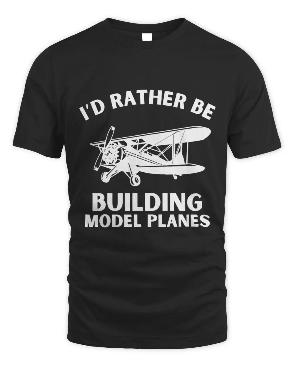Id Rather Be Building Model Planes Unisex Standard T-Shirt black s