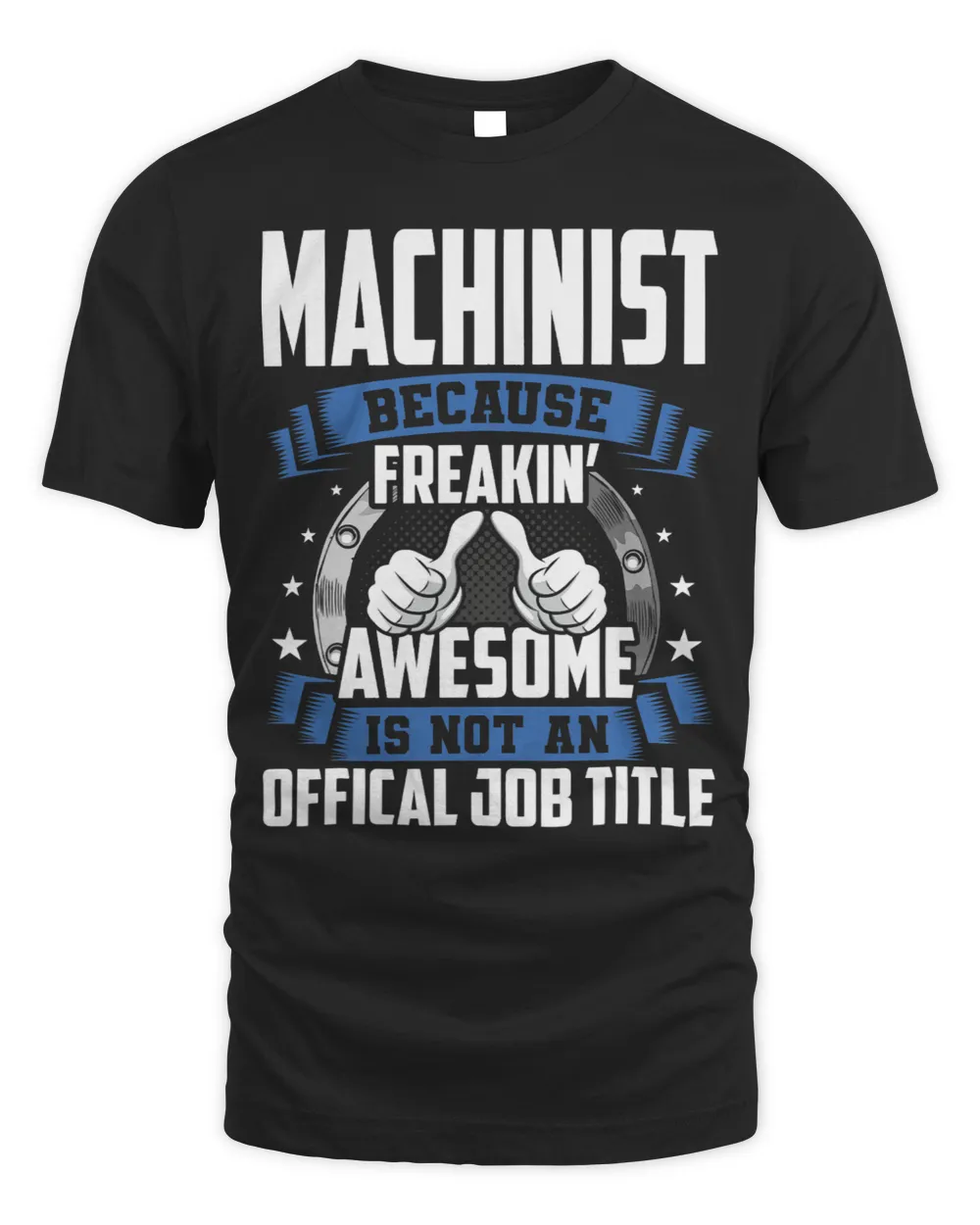 Machinist is Not Official Job Title Unisex Standard T-Shirt black s