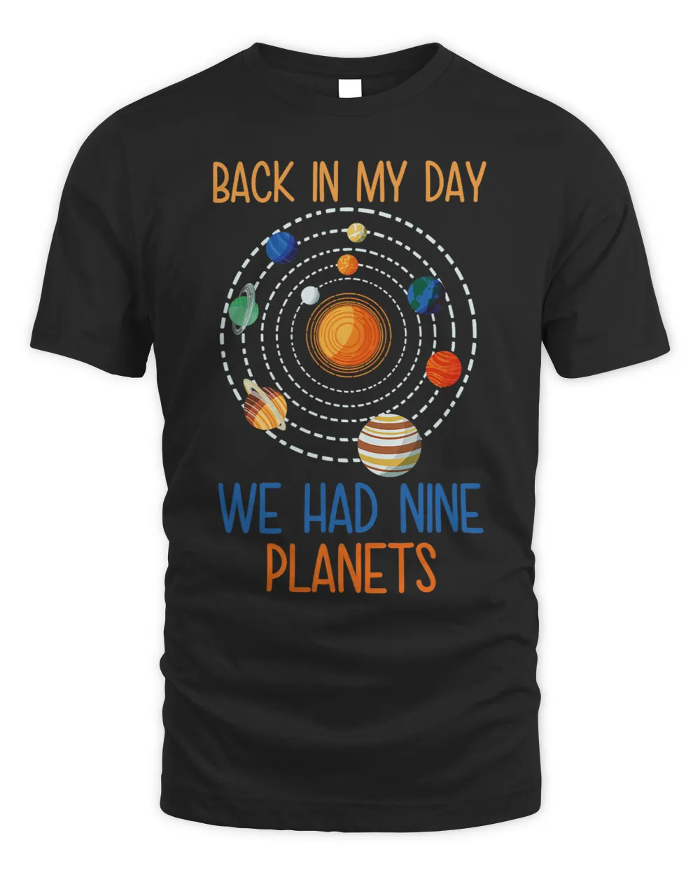 Back In My Day We Had Nine Planets Designs For Scientist