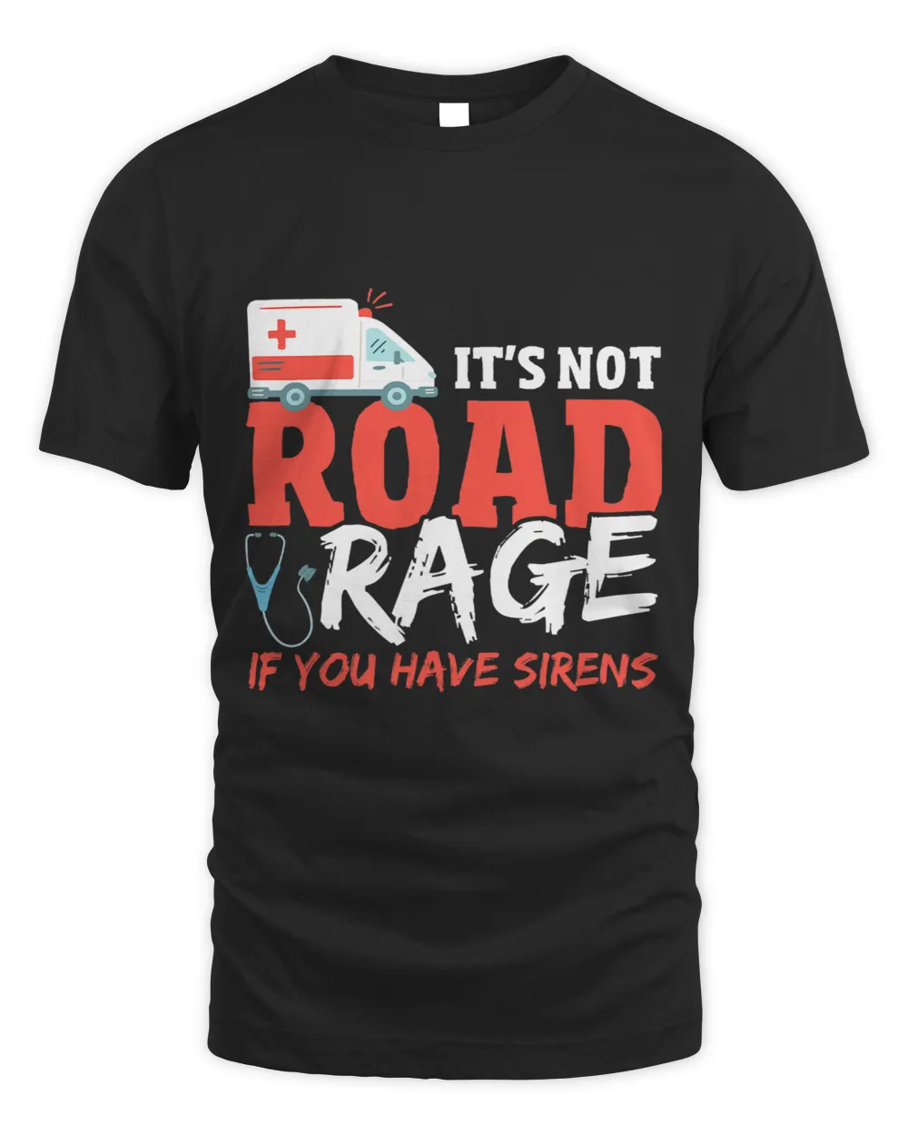 Its Not Road Rage If You Have Siren Ambulance Driver